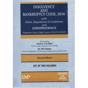 LMP's Insolvency And Bankruptcy Code 2016 with Rules, Regulations, & Guidelines and Jurisprudence (Supreme Court High Courts, NCLAT and NCLT) by Shweta Bharati, Corporate Law Adviser [2 HB Vols. 2023] | Legal Matrix Publication